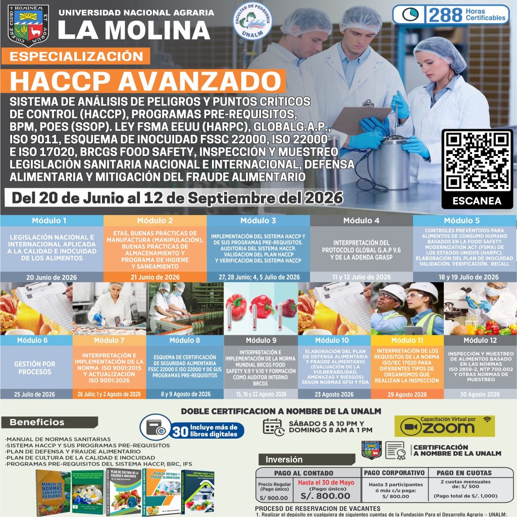ESPECIALIZACIÓN HACCP AVANZADO. SISTEMA DE ANÁLISIS DE PELIGROS Y PUNTOS CRÍTICOS DE CONTROL (HACCP), PROGRAMAS PRE-REQUISITOS (BPM, POES), LEY FSMA EE.UU., GLOBAL G.A.P., ESQUEMA DE INOCUIDAD FSSC 22000, ISO 22000 E ISO 9001, BRCGS FOOD SAFETY V.9, LEGISLACIÓN SANITARIA NACIONAL E INTERNACIONAL