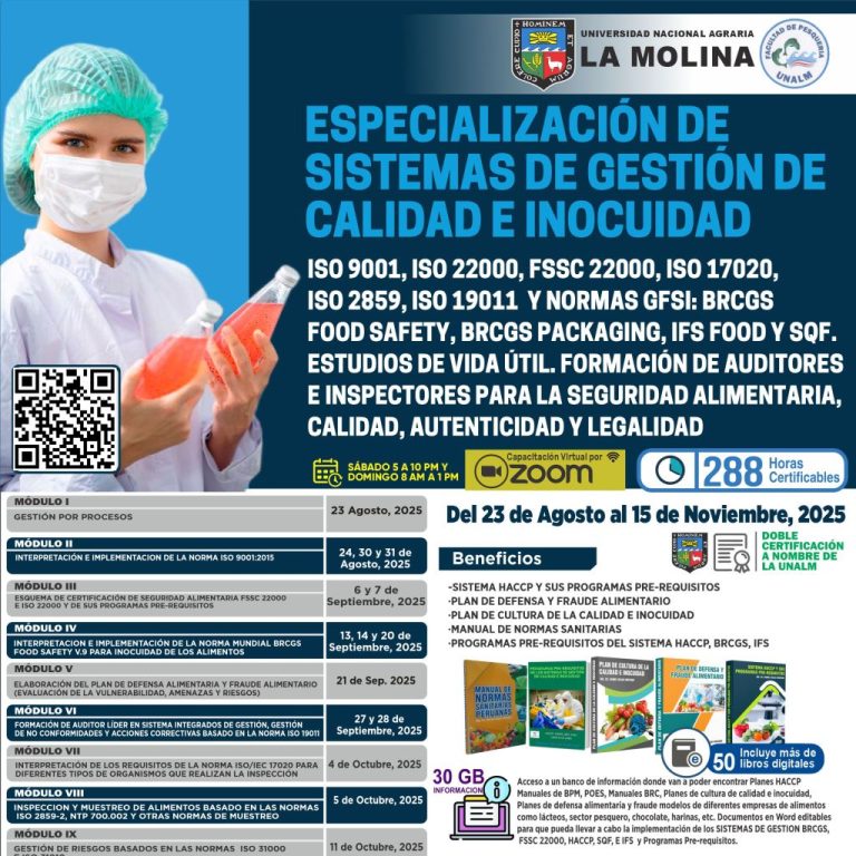ESPECIALIZACION EN SISTEMAS DE GESTIÓN DE CALIDAD E INOCUIDAD ISO 9001, ISO 22000, FSSC 22000, ISO 17020, ISO 2859, ISO 19011  Y NORMAS GFSI: BRCGS FOOD SAFETY, BRCGS PACKAGING, IFS FOOD Y SQF. ESTUDIOS DE VIDA ÚTIL. FORMACIÓN DE AUDITORES E INSPECTORES PARA LA SEGURIDAD ALIMENTARIA, CALIDAD, AUTENTICIDAD Y LEGALIDAD