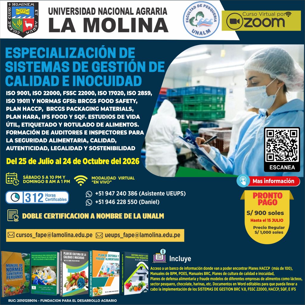 ESPECIALIZACIÓN EN SISTEMAS DE GESTIÓN DE CALIDAD E INOCUIDAD ISO 9001, ISO 22000, FSSC 22000, ISO 17020, ISO 2859, ISO 19011 Y NORMAS GFSI: BRCGS FOOD SAFETY, PLAN HACCP, BRCGS PACKAGING MATERIALS, PLAN HARA, IFS FOOD Y SQF. ESTUDIOS DE VIDA ÚTIL, ETIQUETADO Y ROTULADO DE ALIMENTOS. FORMACIÓN DE AUDITORES E INSPECTORES PARA LA SEGURIDAD ALIMENTARIA, CALIDAD, AUTENTICIDAD, LEGALIDAD Y SOSTENIBILIDAD